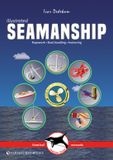 Illustrated Fernhurst Books Limited Illustrated Seamanship: Ropework, Boat Handling & Anchoring