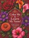 Color Me & Learn My Name! A Plant & Flower Coloring Book: Single-Sided Flower Vase Coloring Book — Simple Relaxing Pages 50 Plants with Names and Fun Personality Phrases