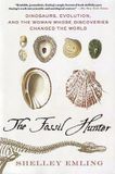 Fossil Hunter: Dinosaurs, Evolution, and the Woman Whose Discoveries Changed the World