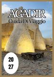 Agadir Agadir Travel Guide 2027