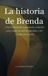 La Independently Published La historia de Brenda Paperback