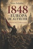 1848 Independently Published 1848 - Europa im Aufruhr Paperback