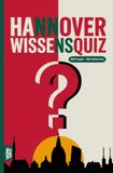 Hannover Wissensquiz: 100 Quizfragen über Hannover | Rätsel- und Ratespiel