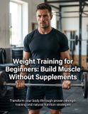 Weight Libri GmbH Weight Training for Beginners: Build Muscle Without Supplements - The Complete Natural Bodybuilding System: Weight Training for Beginners: Build Muscle Without Supplements Paperback