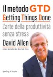 Il metodo GTD Getting Things Done. L'arte della produttività senza stress Paperback David Allen Sperling & Kupfer