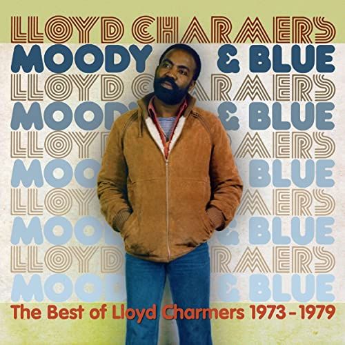 MOODY AND BLUE - THE BEST OF LLOYD CHARMERS 1973-1979