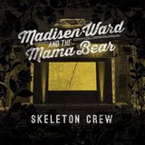 Membran 17% Fee Skeleton Crew - Madisen Ward and The Mama B