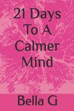 21 Independently Published 21 Days To A Calmer Mind Paperback