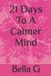 21 Independently Published 21 Days To A Calmer Mind Paperback