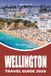 WELLINGTON TRAVEL GUIDE 2026