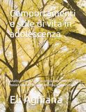 Comportamenti e stile di vita in adolescenza: Analisi dettagliata sulla correlazione tra attività fisica e auto regolazione emotiva in adolescenza