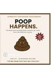 POOP HAPPENS: the book you'll actually finish, because you never leave the bathroom anyway.