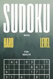 Sudoku Book for Adults Hard Level – Train Your Brain!: 200 Challenging Puzzles to Reduce Stress and Improve Focus – A Workbook for Grown-Ups Designed for Daily Mental Exercise