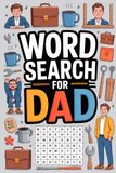 Fathers Day Gifts from Kids: Large-Print-Style Immersive Puzzle Workbook for Adult Puzzle Fans with Father's Day Vibes and Neat Design