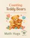 Math Hugs Workbook 1: Counting Teddy Bears: Numbers 1-10 Workbook for Preschoolers
