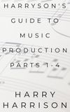 Harryson's Guide to Music Production