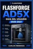 FlashForge AD5X Guia del Usuario 2026-2027