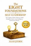 The 8 Foundation of Self-Leadership: The Complete 8-Book Collection to Build Discipline, Clarity, Social Intelligence, and Personal Authority