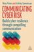 Communicating Cyber Risk: Build Cyber Resilience Through Compelling Communication