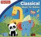 Fisher Price: Classical Music for Babies