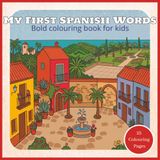 My First Spanish Words: Bold Colouring Book for Kids