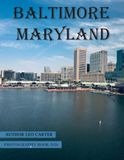 Baltimore Maryland Baltimore Maryland: A Collection of 40 Scenic Photographs Showcasing the Baltimore Maryland
