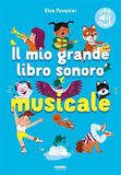 Il mio grande libro sonoro musicale. Ediz. a colori