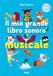 Il mio grande libro sonoro musicale. Ediz. a colori