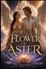 Flower The Aster Trilogy: Flower of Aster