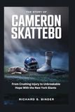 The Story of Cameron Skattebo: From Crushing Injury to Unbreakable Hope With the New York Giants