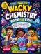 THE COMPLETE WACKY CHEMISTRY BOOK FOR KIDS