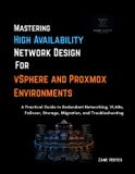 Mastering Libri GmbH Mastering High-Availability Network Design for vSphere and Proxmox Environments