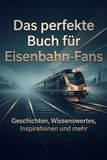 Das FlipFlop Das perfekte Buch für Eisenbahn-Fans