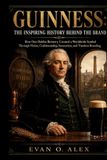 Guinness Cillections of Some Wine History- Guinness the Inspiring History Behind the Bottle
