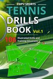 TENNIS DRILL WORKBOOK: 106 Tennis Drills and Variations for Effective Training Sessions