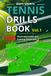 TENNIS DRILL WORKBOOK: 106 Tennis Drills and Variations for Effective Training Sessions