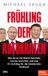 Frühling Penguin Random House Verlagsgruppe GmbH Frühling der Autokraten