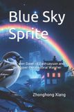 Blue Sky Sprite: The Cyber Dawn of Taohuayuan and the Hyper-Dimensional Watcher