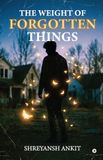The Weight of Forgotten Things