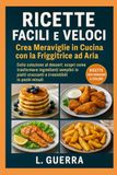 Ricette Facili e Veloci Friggitrice ad Aria