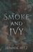 Smoke and Ivy