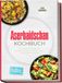 Aserbaidschan Kochbuch: Die leckersten Rezepte der aserbaidschanischen Küche für jeden Geschmack und Anlass - inkl. Brotrezepten, Fingerfood, Getränken uvm.