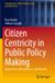 Citizen Springer Contributions to Public Administration and Public Policy: Citizen Centricity in Public Policy Making