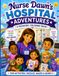 Nurse Dawn’s Hospital Adventures: Color, Learn, Play, and Smile Through Your Hospital Journey