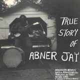 Konkurrent Abner Jay - True Story Of Abner Jay (LP)