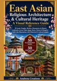 East Asian Religious Architecture & Cultural Heritage: A Visual Reference Guide