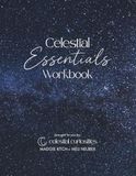 Celestial Essentials Workbook: A Foundational Guide to Astrology & Chart Interpretation