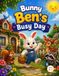 Bunny Ben's Busy Day: Story book