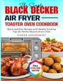 The Black Decker The Simple Black Decker Air Fryer Toaster Oven Cookbook