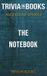 Trivion Books The Notebook by Nicholas Sparks (Trivia-On-Books)